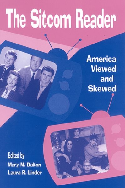 The Sitcom Reader: America Viewed and Skewed cover