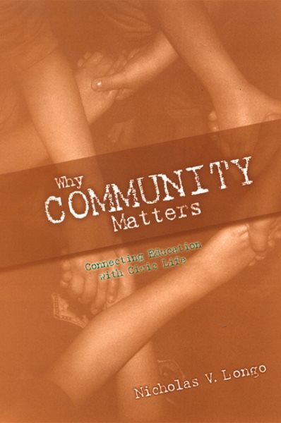 Why Community Matters: Connecting Education With Civic Life cover