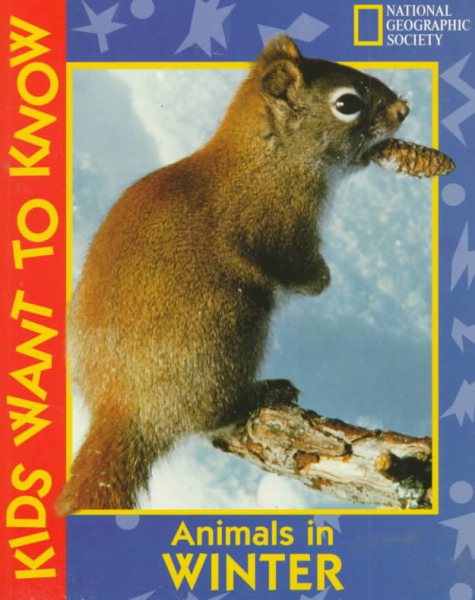 Animals In Winter (Kids Want to Know Series) cover