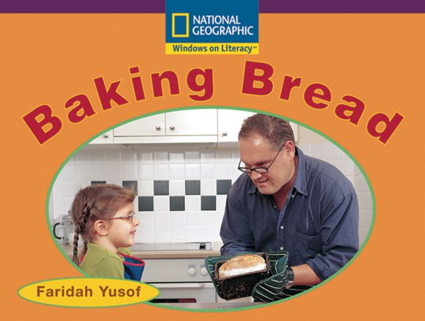 Windows on Literacy Early (Science: Science Inquiry): Baking Bread (Language, Literacy, and Vocabulary - Windows on Literacy)
