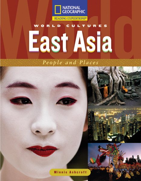 Reading Expeditions (World Studies: World Cultures): East Asia: People and Places