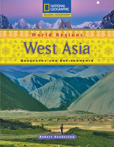 Reading Expeditions (World Studies: World Regions): West Asia: Geography and Environments