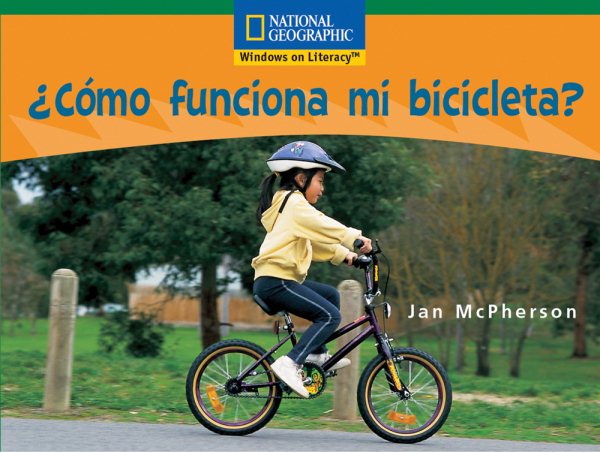Windows on Literacy Spanish Fluent (Science): ¿Como funciona mi bicicleta?