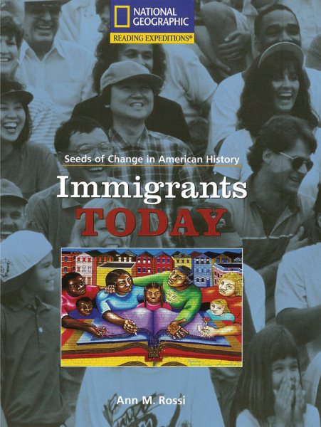 Reading Expeditions (Social Studies: Seeds of Change in American History): Immigrants Today