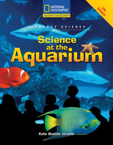 Reading Expeditions (Science: Everyday Science): Science at the Aquarium (Nonfiction Reading and Writing Workshops)