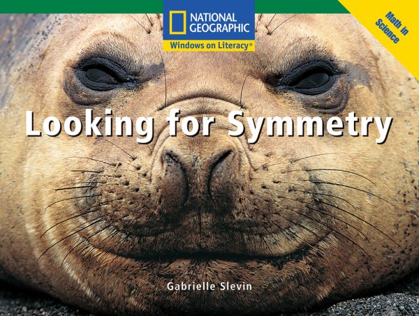 Windows on Literacy Fluent (Math: Math in Science): Looking for Symmetry (Language, Literacy, and Vocabulary - Windows on Literacy)