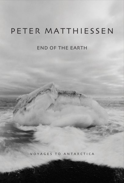 End of the Earth: Voyages To Antarctica cover