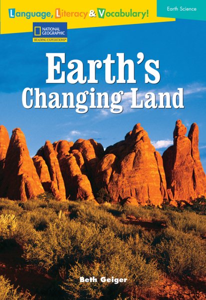 Language, Literacy & Vocabulary - Reading Expeditions (Earth Science): Earth's Changing Land (Avenues)