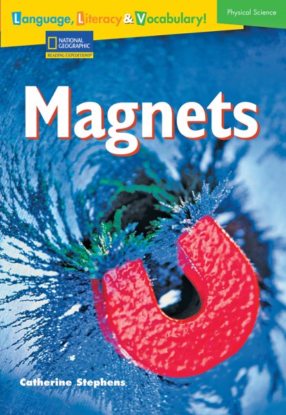 Language, Literacy & Vocabulary - Reading Expeditions (Physical Science): Magnets (Language, Literacy, and Vocabulary - Reading Expeditions) cover