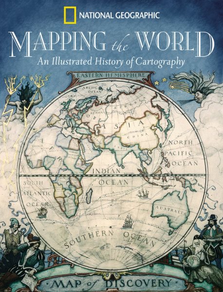 Mapping the World: An Illustrated History of Cartography cover