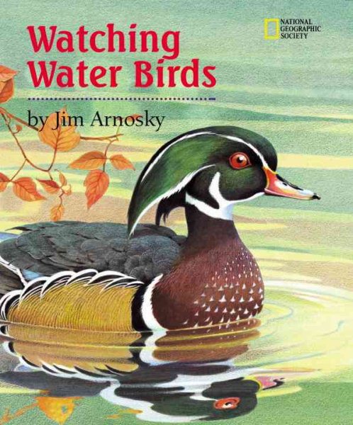 Watching Water Birds (Watching Wildlife With Jim Arnosky)
