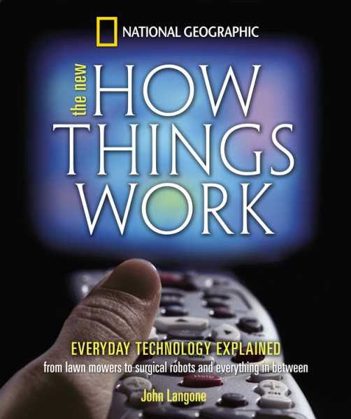 New How Things Work: From Lawn Mowers to Surgical Robots and Everthing in Between
