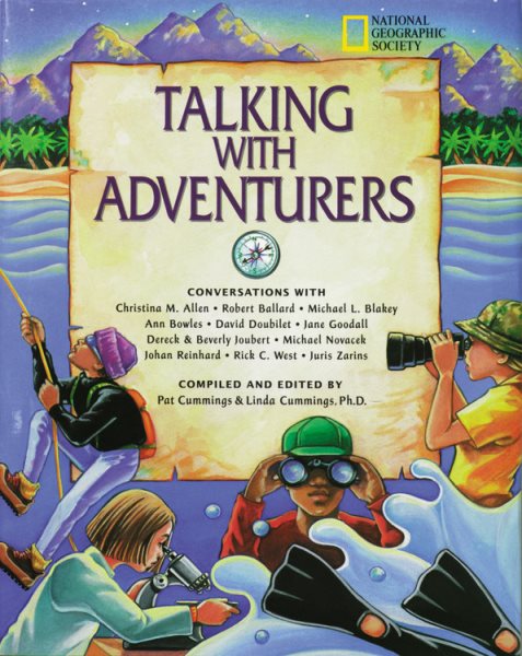 Talking With Adventurers : Conversations With Christina Allen, Robert Ballard, Michael Blakey, Ann Bowles, David Doubilet, Jane Goodall, Dereck & Beverly Joubert cover