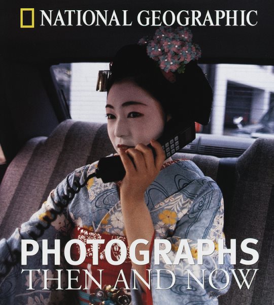 National Geographic Photographs Then and Now cover
