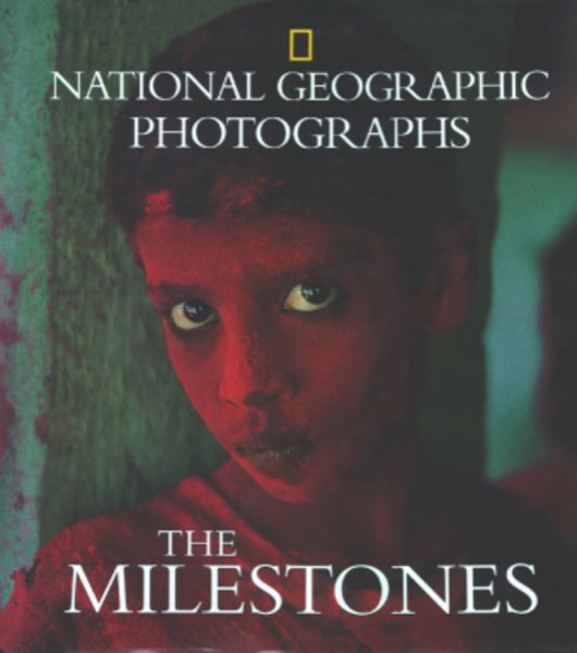 National Geographic Photographs: The Milestones cover
