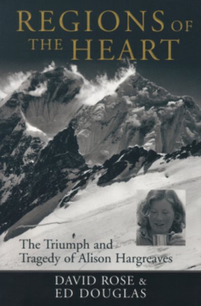 Regions of the Heart: The Triumph and Tragedy of Alison Hargreaves (Adventure Press) cover