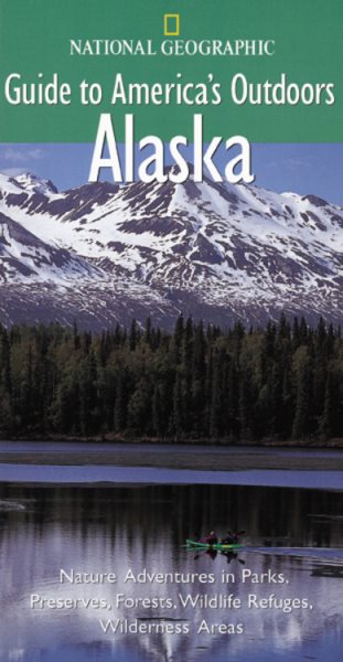 National Geographic Guide to America's Outdoors: Alaska cover