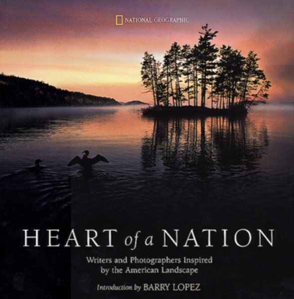 Heart of a Nation: Writers and Photographers Inspired by the American Landscape cover