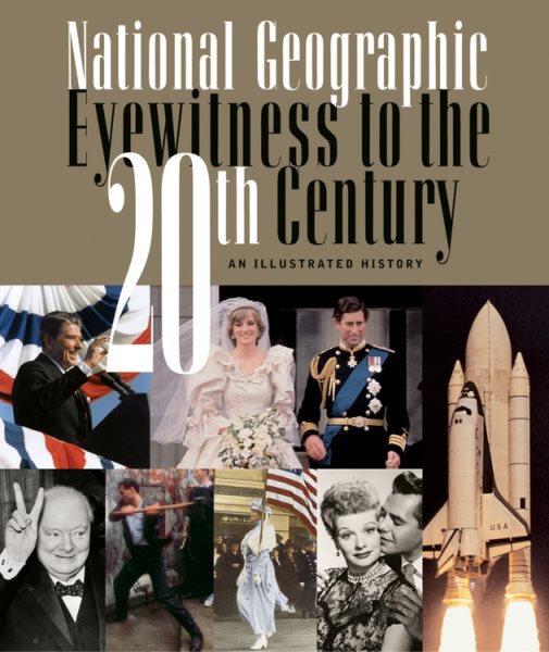 National Geographic Eyewitness to the 20th Century: An Illustrated History cover