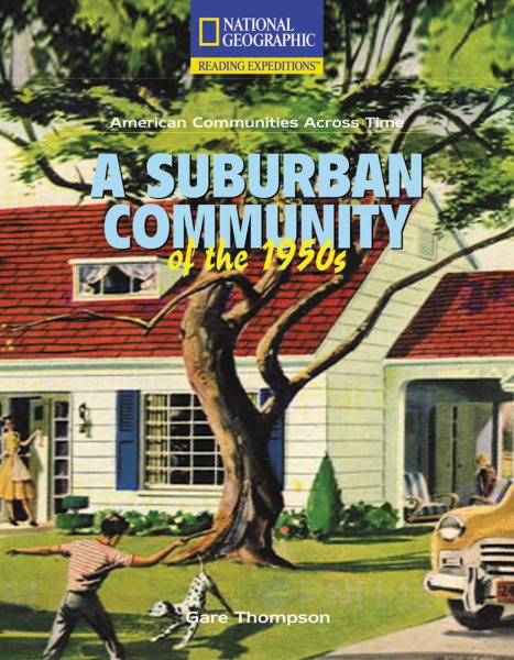 Reading Expeditions (Social Studies: American Communities Across Time): A Suburban Community of the 1950s cover