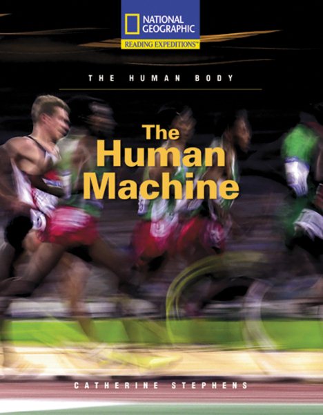 Reading Expeditions (Science: The Human Body): The Human Machine (Nonfiction Reading and Writing Workshops)