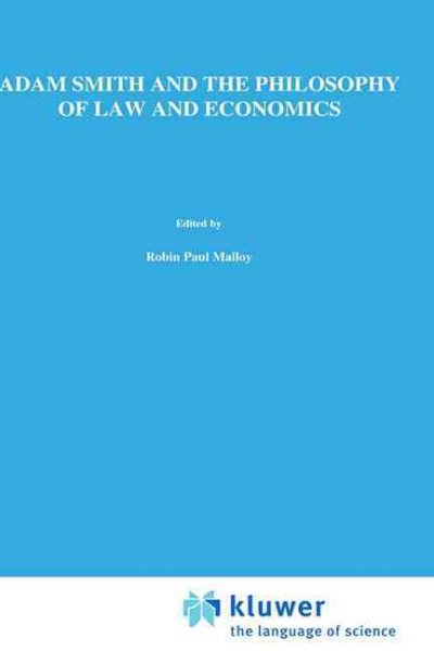Adam Smith and the Philosophy of Law and Economics (Law and Philosophy Library)