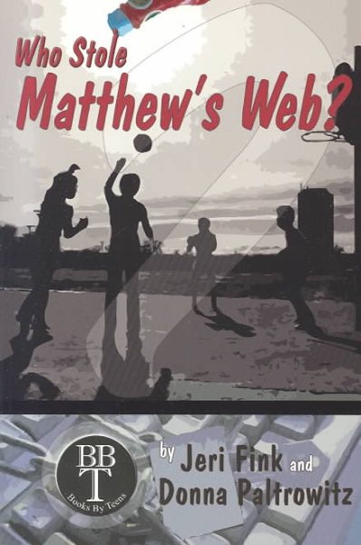 Who Stole Matthew's Web? (Books By Teens, 2)