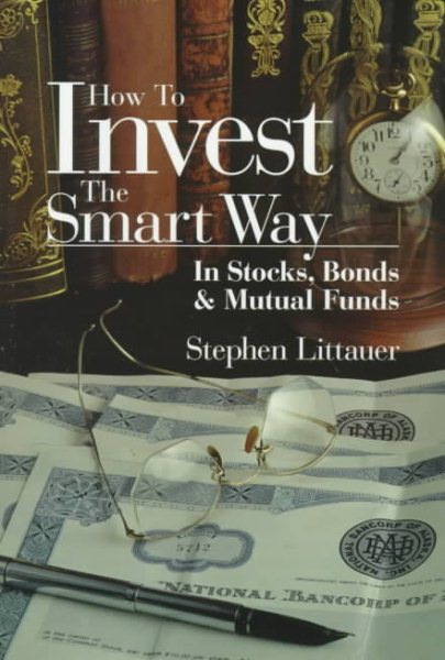 How to Invest the Smart Way: In Stocks, Bonds & Mutual Funds cover