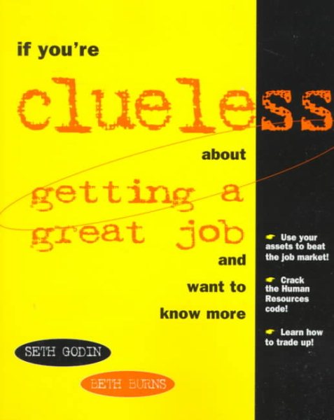 If You're Clueless About Getting a Great Job and Want to Know More cover