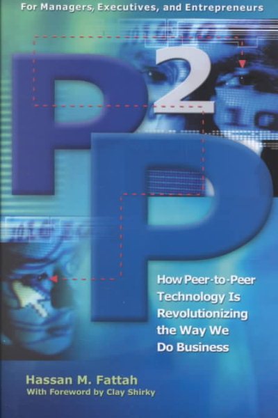 P2P: How Peer-to-Peer Technology Is Revolutionizing the Way We Do Business cover