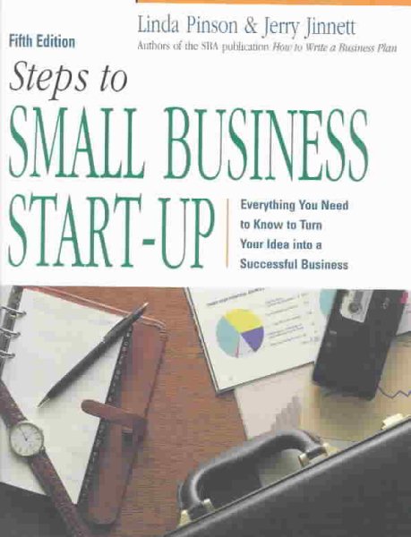 Steps to Small Business Start-Up: Everything You Need to Know to Turn Your Idea into a Successful Business cover
