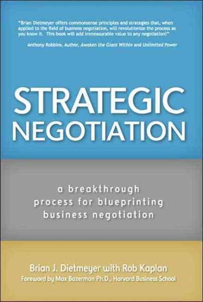 Strategic Negotiation: A Breakthrough Four-Step Process for Effective Business Negotiation
