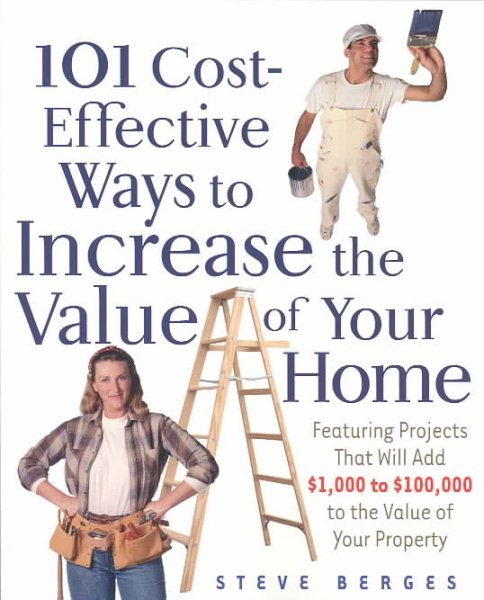 101 Cost-Effective Ways to Increase the Value of Your Home cover