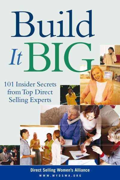 Build It Big: 101 Insider Secrets from Top Direct Selling Experts cover