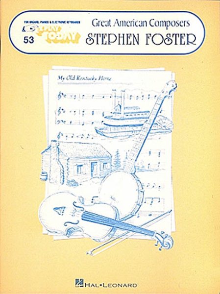 053. Great American Composers: Stephen Foster (Easy Play Ser. ; Vol. 53))