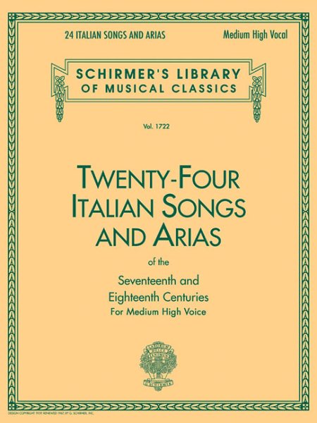 Twenty-Four Italian Songs & Arias of the Seventeenth and Eighteenth Centuries: Medium High Voice (Schirmer's Library of Musical Classics, Vol. 1722) (Italian and English Edition) cover