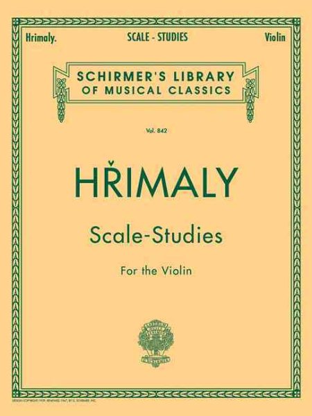 Hrimaly - Scale Studies for Violin: Schirmer Library of Classics Volume 842 (Schirmer's Library of Musical Classics, Volume 842) cover