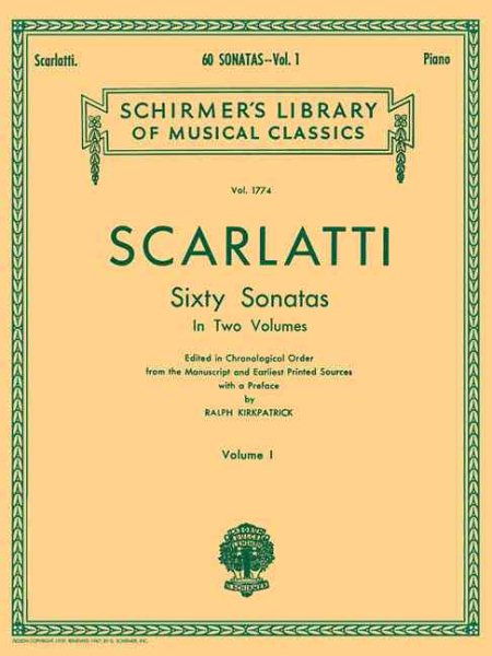 Scarlatti: 60 Sonatas for Piano in Two Volumes - Volume 1 (Schirmer's Library Of Musical Classics, Vol. 1774)