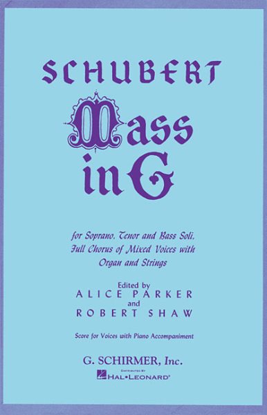 Mass in G: For Soprano, Tenor and Bass Soli, Full Chorus of Mixed Voices with Organ and Strings