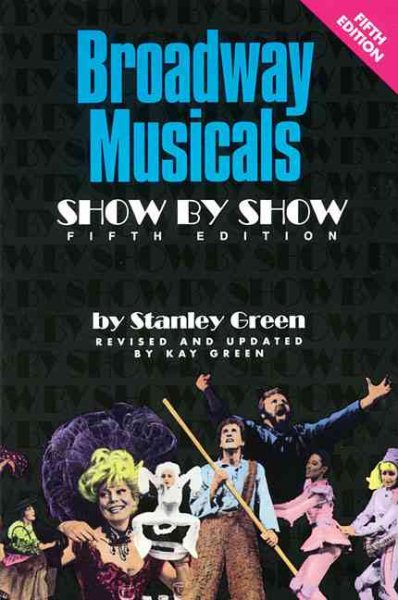 Broadway Musicals - Show by Show cover