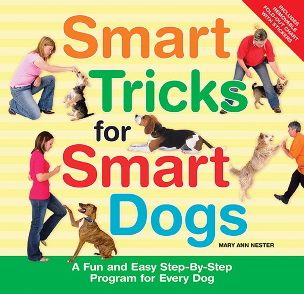 Smart Tricks for Smart Dogs: A Fun and Easy Step-By-Step Program for Every Dog cover