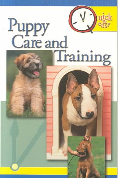 Puppy Care and Training (Quick & Easy)
