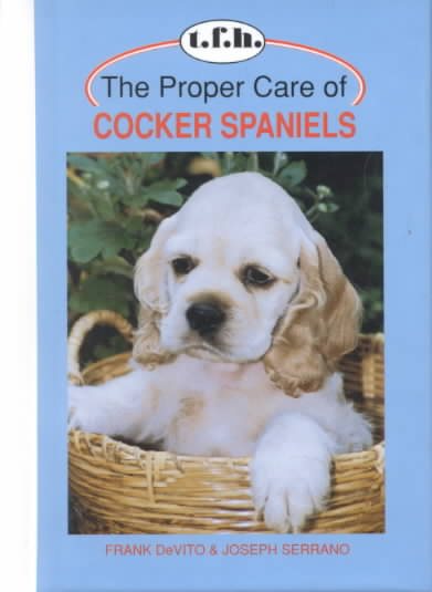 The Proper Care of Cocker Spaniels (Proper Care Of... Series) cover