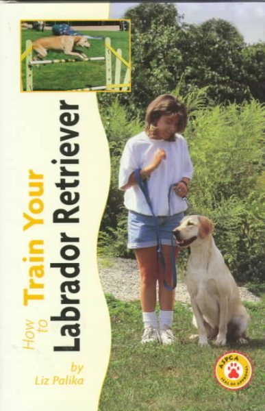How to Train Your Labrador Retriever (Tr-103)