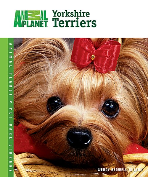 Yorkshire Terriers (Animal Planet® Pet Care Library) cover