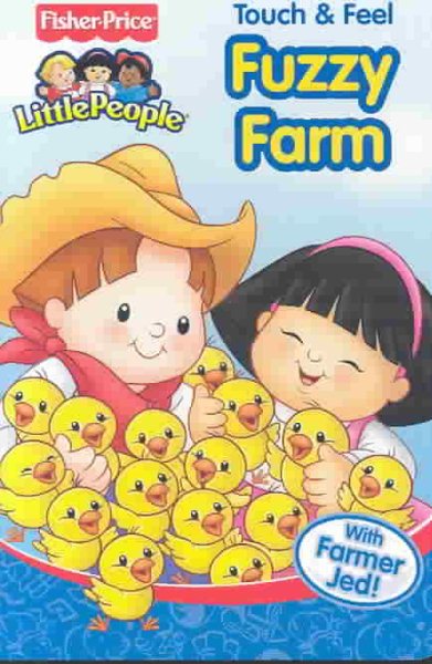 My Fuzzy Farm (Fisher-Price Little People Touch and Fee) cover