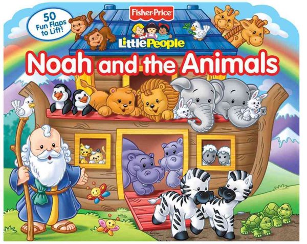 Fisher Price Little People Noah and the Animals (Lift-the-Flap)