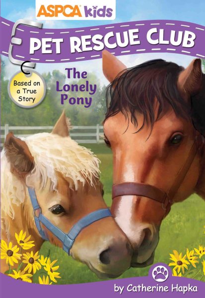 ASPCA kids: Pet Rescue Club: The Lonely Pony (3) cover