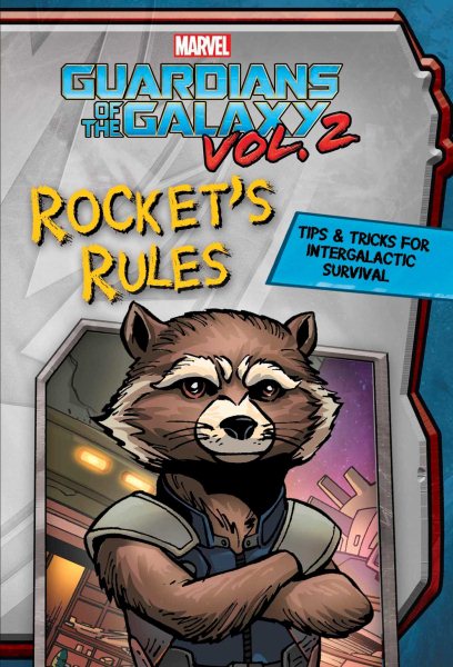 Marvel Guardians of the Galaxy Vol 2: Rocket's Rules: Tips & Tricks for Intergalactic Survival cover