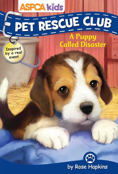 ASPCA Kids: Pet Rescue Club #5: A Puppy Called Disaster (5) cover